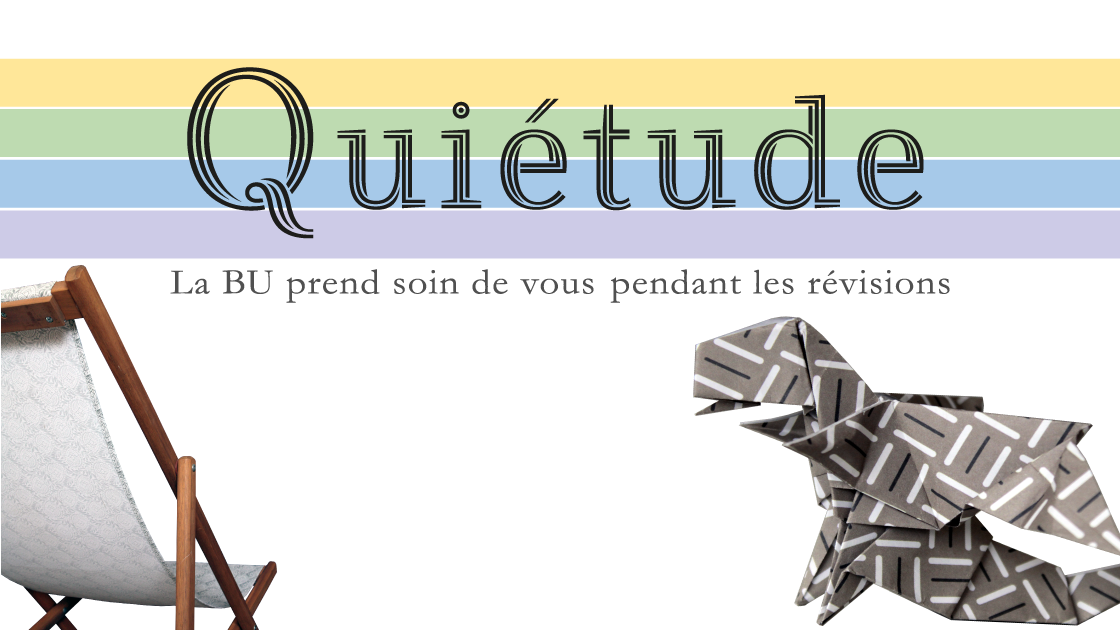 [Qui&eacute;tude] La BU prend soin de vous